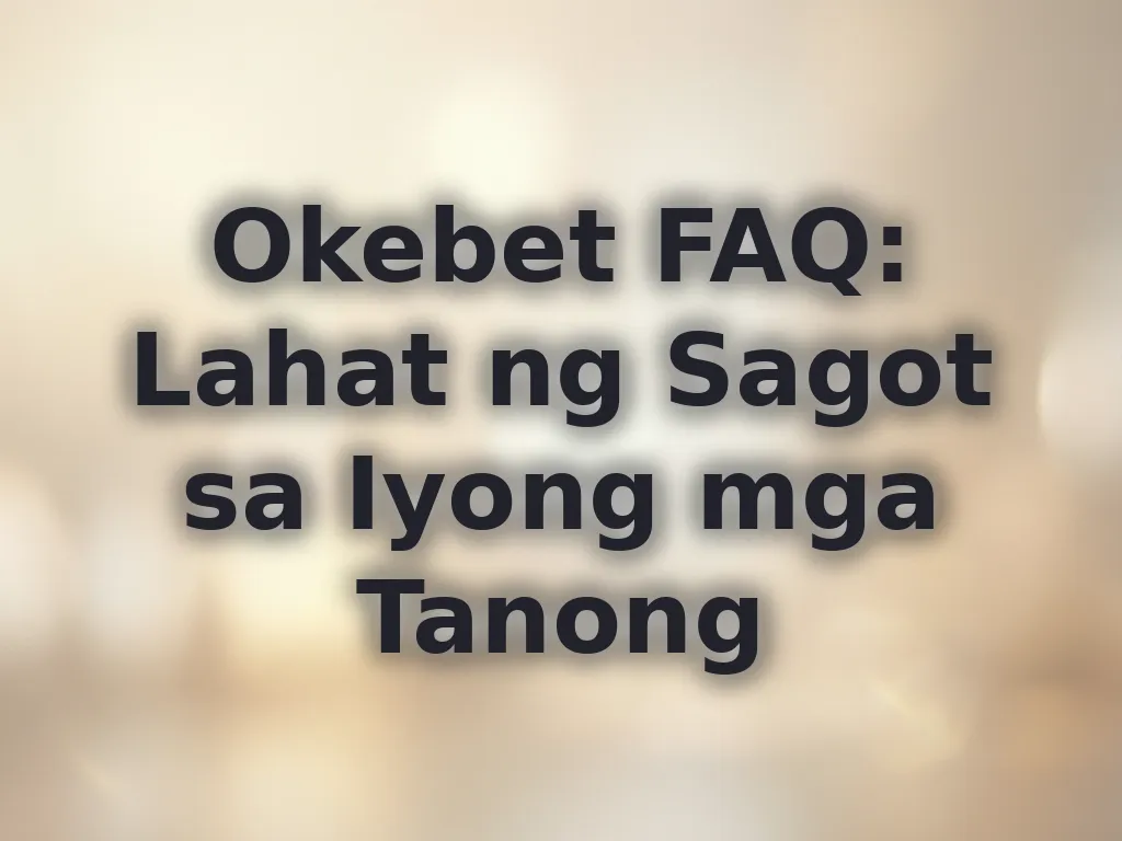 Okebet FAQ
